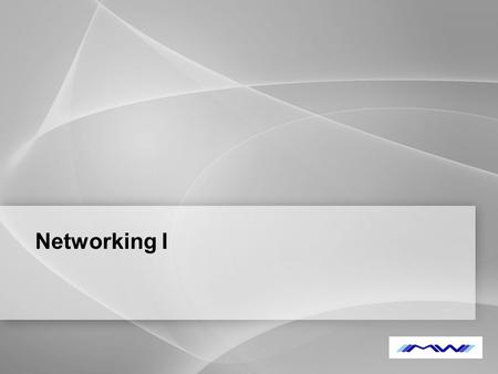YOUR LOGO Networking I. YOUR LOGO Obsah prednášky  Network Access,  Remote Access Server,  VPN, dial-up,  Network Access Protection – NAP, 802.3,
