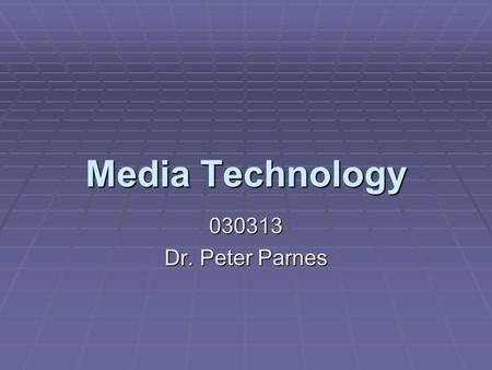Media Technology 030313 Dr. Peter Parnes. Media Technology  The Media Technology Research Group  Research leader: Dr. Peter Parnes  Dr. Kåre Synnes.