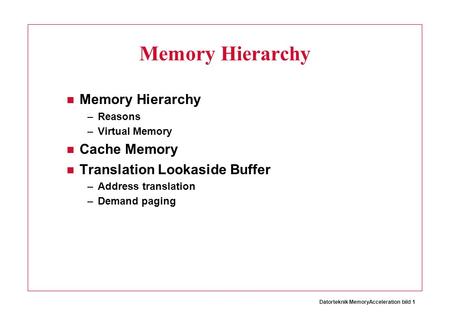Memory Hierarchy Memory Hierarchy Cache Memory
