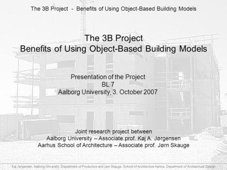 The 3B Project Benefits of Using Object-Based Building Models