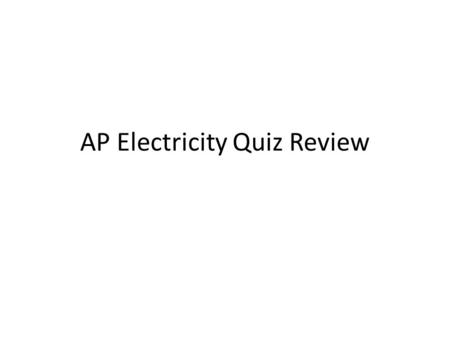 AP Electricity Quiz Review