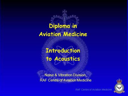Diploma in Aviation Medicine Introduction to Acoustics