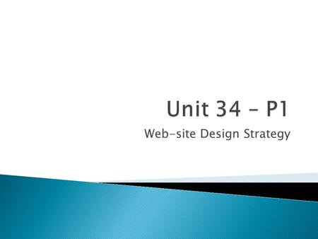 Web-site Design Strategy.  To achieve P1 learners should describe how the websites help the organisations to achieve their purposes and apply the marketing.