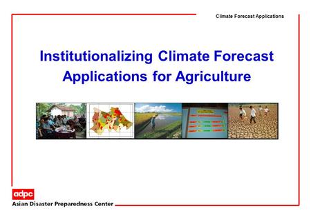 Institutionalizing Climate Forecast Applications for Agriculture