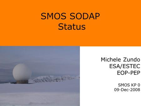 Commissioning KP 0ESAC December 2009 1 Michele Zundo ESA/ESTEC EOP-PEP SMOS KP 0 09-Dec-2008 SMOS SODAP Status.