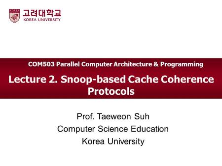 Lecture 2. Snoop-based Cache Coherence Protocols