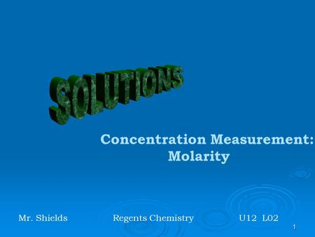 SOLUTIONS Concentration Measurement: Molarity