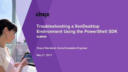Troubleshooting a XenDesktop Environment Using the PowerShell SDK