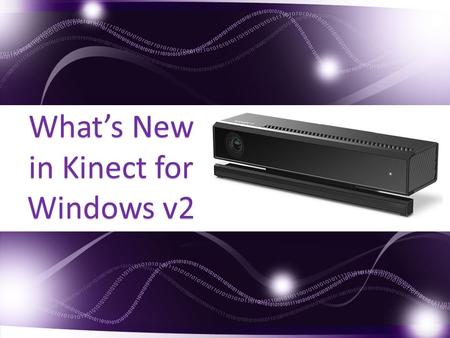 What’s New in Kinect for Windows v2 Click to add title