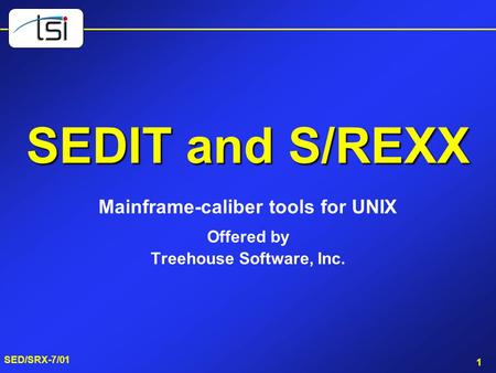 Mainframe-caliber tools for UNIX Treehouse Software, Inc.