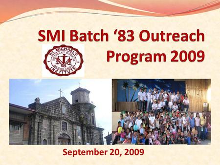 September 20, 2009 95 DAYS Before Christmas BACKGROUND  In 2007, preparation for the Grand Silver Homecoming of the St. Michael’s Institute (Bacoor)