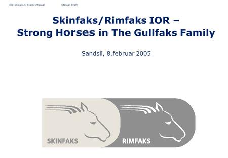 Skinfaks/Rimfaks IOR – Strong Horses in The Gullfaks Family