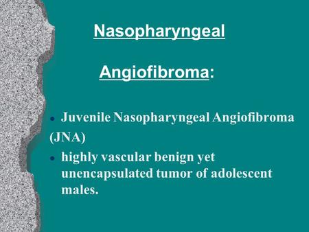 Nasopharyngeal Angiofibroma: