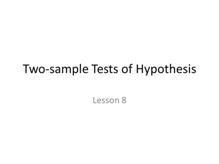 Two-sample Tests of Hypothesis