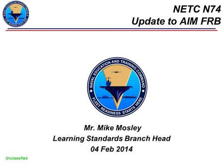 Mr. Mike Mosley Learning Standards Branch Head 04 Feb 2014