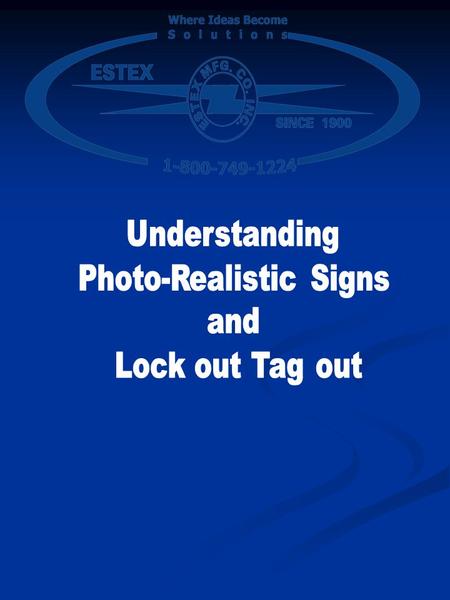 Photo Realistic Signs Purpose Designed to convey a message through the use of pictures as well as words. Designed to convey a message through the use.