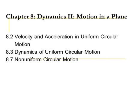 Chapter 8: Dynamics II: Motion in a Plane