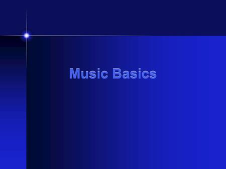 Music Basics. Music notation the staff Music notation clefs.