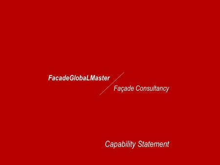 FacadeGlobaLMaster Façade Consultancy Capability Statement.