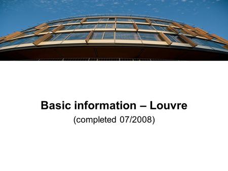Basic information – Louvre (completed 07/2008). Location Kutvirtova 339/5 Prague 150 meters from tram stop Laurová, trams 4,6,7 150 meters from metro.
