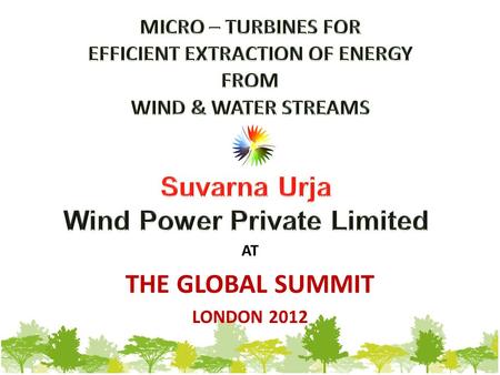 AT THE GLOBAL SUMMIT LONDON 2012. NEED ACUTE SHORTAGE OF ENERGY WORSENS THE PACE OF SOCIO-ECONOMIC DEVELOPMENTS LEADS TO INFERIOR QUALITY OF LIFE.