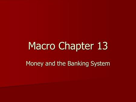 Money and the Banking System