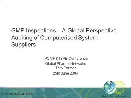IPCMF & ISPE Conference Global Pharma Networks Tom Farmer