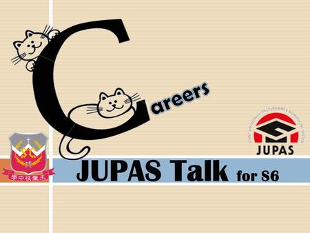 Areers JUPAS Talk for S6.
