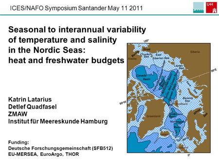 1 ICES/NAFO Symposium Santander May 11 2011 Seasonal to interannual variability of temperature and salinity in the Nordic Seas: heat and freshwater budgets.
