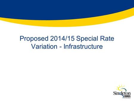Proposed 2014/15 Special Rate Variation - Infrastructure.