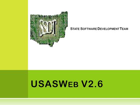 USASW EB V2.6 S TATE S OFTWARE D EVELOPMENT T EAM.