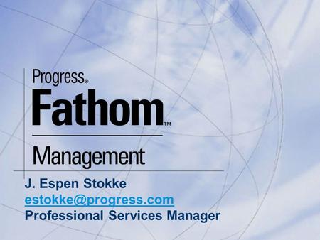 J. Espen Stokke Professional Services Manager.