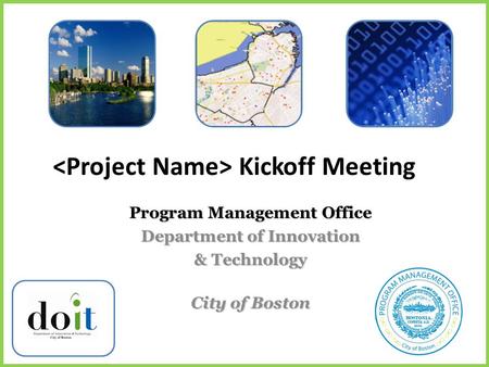 Program Management Office Department of Innovation & Technology City of Boston Kickoff Meeting.
