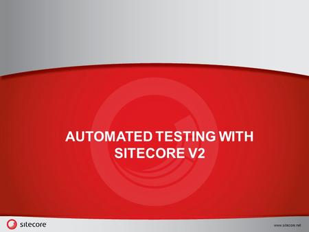 Automated Testing with Sitecore V2