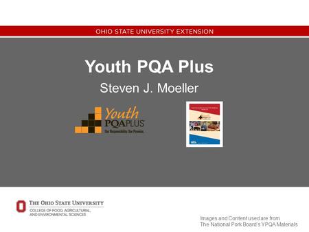 Youth PQA Plus Steven J. Moeller Images and Content used are from The National Pork Board’s YPQA Materials.