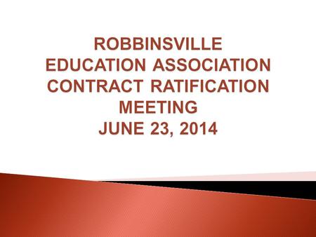 AGREEMENT BETWEEN The Robbinsville Board of Education and The Robbinsville Education Association 2014-2017.