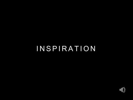 INSPIRATION.
