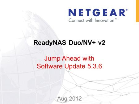 ReadyNAS Duo/NV+ v2 Jump Ahead with Software Update 5.3.6 Aug 2012.