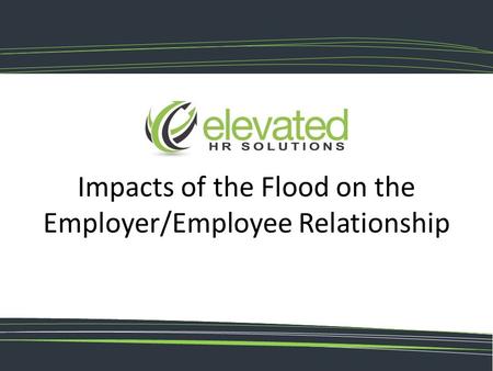 Impacts of the Flood on the Employer/Employee Relationship