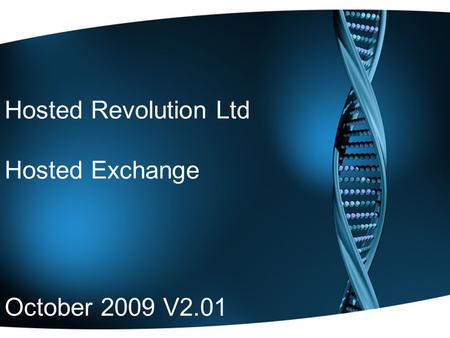 Hosted Revolution Ltd Hosted Exchange October 2009 V2.01.