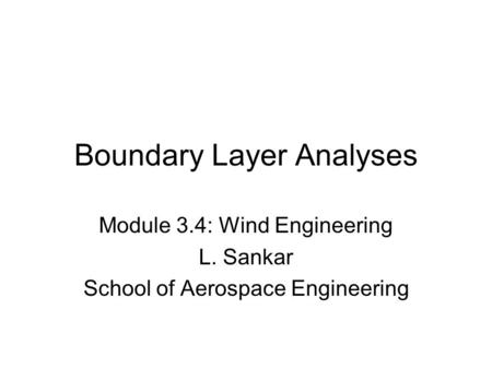 Boundary Layer Analyses
