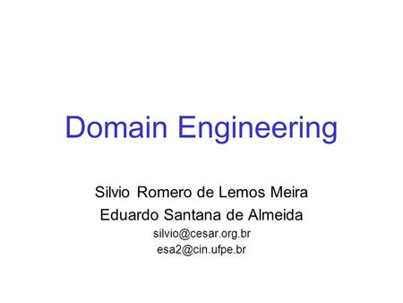 Domain Engineering Silvio Romero de Lemos Meira