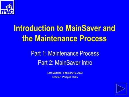 Introduction to MainSaver and the Maintenance Process