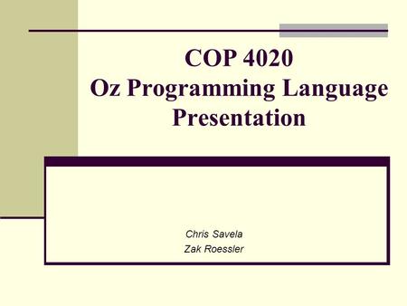 COP 4020 Oz Programming Language Presentation