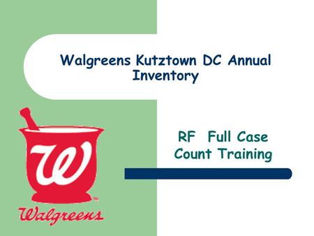 Walgreens Kutztown DC Annual Inventory RF Full Case Count Training.