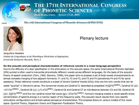 1 Plenary lecture. 2 On the acoustic and perceptual characterization of reference vowels in a cross-language perspective Jacqueline Vaissière Sorbonne.