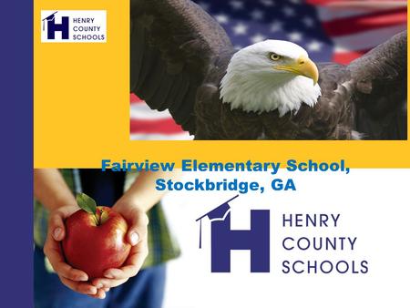 Fairview Elementary School, Stockbridge, GA. History of Fairview Elementary  Fairview Elementary School was established in 1929, when several schools.
