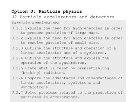 Option J: Particle physics J2 Particle accelerators and detectors