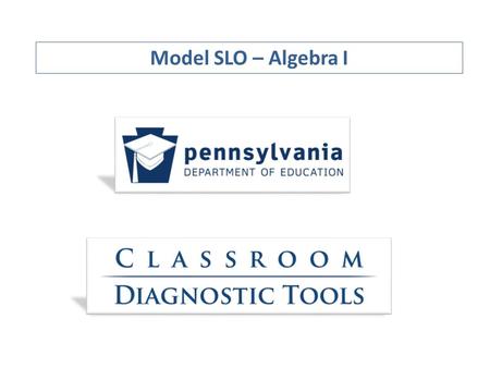 Model SLO – Algebra I. To Access These Materials After the Training Go to https://pa.drcedirect.comhttps://pa.drcedirect.com Under General Information,
