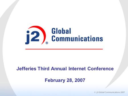 Jefferies Third Annual Internet Conference February 28, 2007.